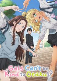 Gals Can't Be Kind to Otaku!?